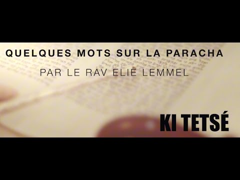 Le faire rentrer à la maison... Rav Elie Lemmel - Paracha Ki Tetsé