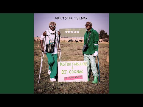 KOTINI FABULOUS & DJ COGNAC feat. TONI MUSIQ - AKETSIKETSENG