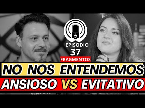 La FALTA DE ENTENDIMIENTO es un motivo de SEPARACION! Relación apego EVITATIVO – ANSIOSO.