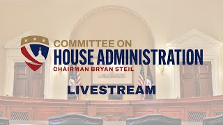 Full Committee Hearing, “Looking Ahead Series: Oversight of Office of the Clerk”