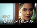 Emanet 37. Bölüm Fragmanı | Legacy Episode 37 Promo