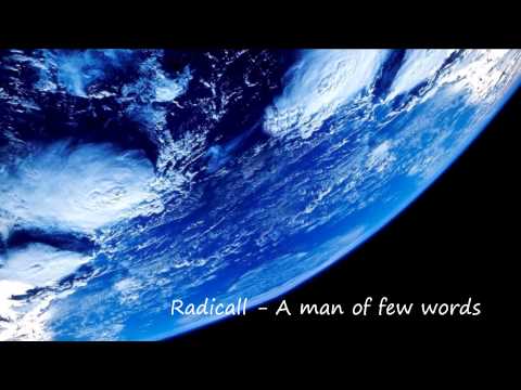 Radicall - A man of few words