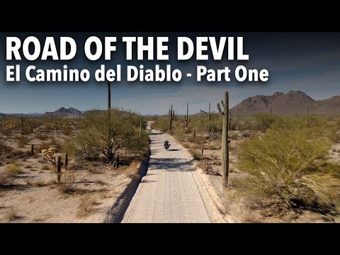 El Camino del Diablo - The Road of the Devil Pt. 1