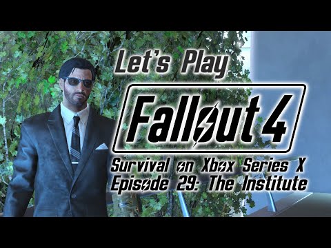 Let's Play Fallout 4 (Survival on Series X) 29: The Institute