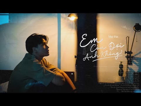 Em còn đợi anh không - Mai Fin