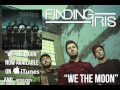 Finding Iris - We the Moon [Official Audio] 
