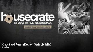 Medlar - Knockard Pearl - Detroit Swindle Mix - HouseCrate