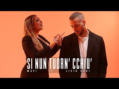 MAVI Ft. LIVIO CORI - Si Nun Tuorn' Cchiù (Official Video)