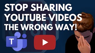 How to share YouTube videos the RIGHT WAY in Microsoft Teams meetings