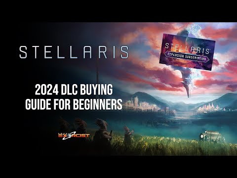 STELLARIS - 2024 DLC Buying Guide for Beginners