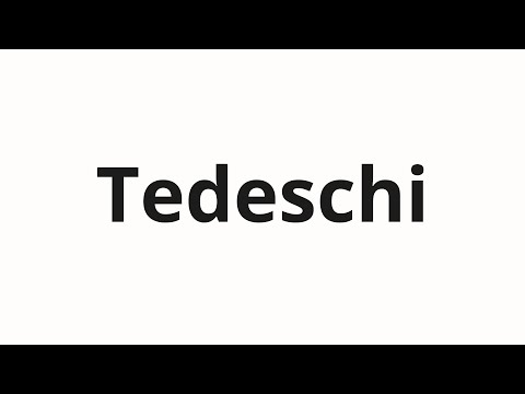 How to pronounce Tedeschi