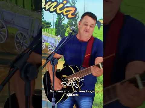 Sem Seu Amor Nao Vou Longe - Sergio Pastro