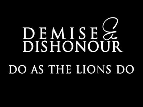 Demise & Dishonour - Do As The Lions Do