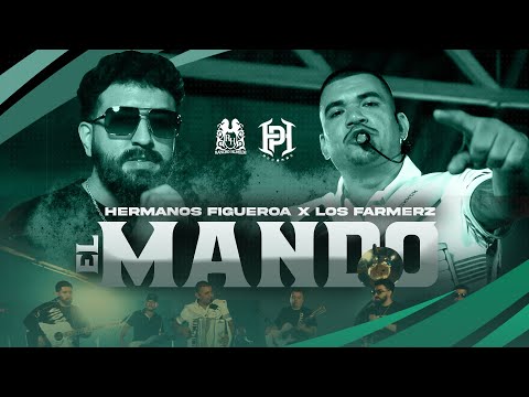 Hermanos Figueroa x Los Farmerz - El Mando [Official Video]