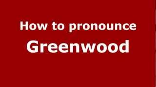How to pronounce Greenwood