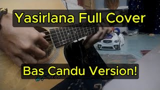 Download lagu FULL VERSI! Yasirlana Cover Gitar Petikan Bas Candu Ft @wildannurhaqiqi mp3