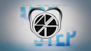 Monstep - Power Ragga (Original Mix)