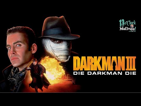 Matinee LIVE: Darkman III: Die Darkman Die (1996)