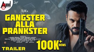 Gangster Alla Prankster Kannada Official 4K Trailer | Tilak |  Girish Kumar B |  John Kennady