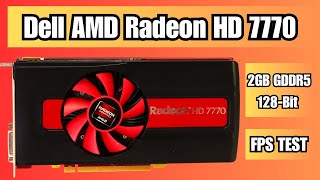 Dell AMD Radeon HD 7770 2GB GDDR5 128Bit GPU FPS Benchmark Test 2025