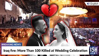 Iraq fire: More Than 100 Killed at Wedding Celebration