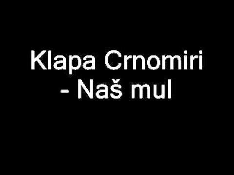 Klapa Crnomiri Naš mul