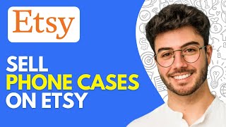 How to Sell Phone Cases on Etsy (2024) Easy Tutorial