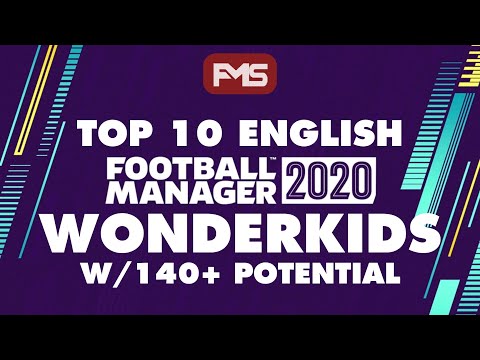 FM 2020 Wonderkids | Top 10 English U18s w/140+ Potential | Football Manager 2020