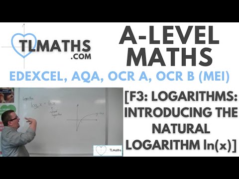 A-Level Maths: F3-13 [Logarithms: Introducing The Natural Logarithm ln(x)]