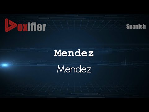 How to Pronounce Mendez (Mendez) in Spanish - Voxifier.com