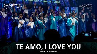 Te Amo, I Love You - Su Presencia Gospel (Israel &amp; New Breed) - Español
