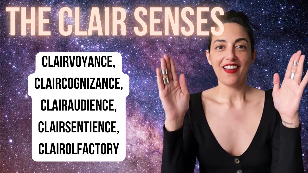 The Clair Senses (Clairvoyance, Claircognizance, Clairaudience, Clairsentience, Clairolfactory)