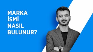 💎 Marka İsmi Nasıl Bulunur? | Marka İsmine Karar Verirken Dikkat Etmeniz Gereken