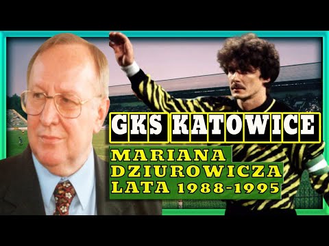 GKS Katowice Marian Dziurowicz