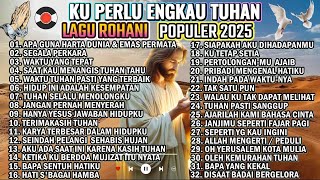 Download lagu NONSTOP LAGU ROHANI TERBAIK 2025 - KU PERLU ENGKAU TUHAN mp3 Download lagu NONSTOP LAGU ROHANI TERBAIK 2025 - KU PERLU ENGKAU TUHAN mp3