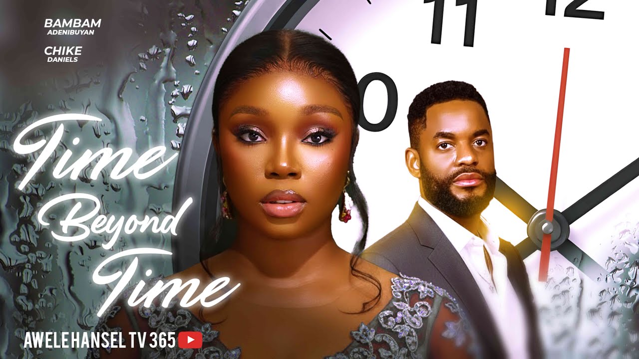 TIME BEYOND TIME / BAMBAM / CHIKE DANIELS / NEW 2026 NOLLYWOOD.
