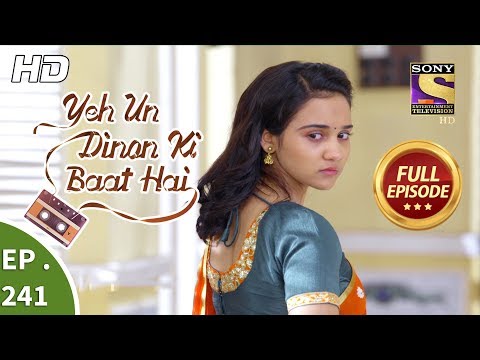 Yeh Un Dinon Ki Baat Hai - Ep 241 - Full Episode - 6th August, 2018
