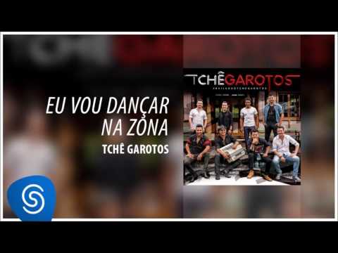 Eu Vou Dançar Na Zona - Tchê Garotos