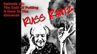 Episode 31: The Cost Of Putting A Dent In the Universe