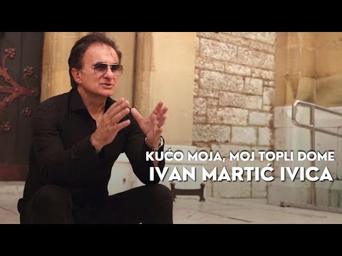 Kućo moja, moj topli dome - Ivan Martić Ivica (official video)