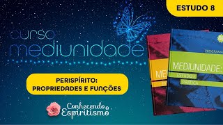 Estudo 8 - Propriedades e Funções do Perispírito; Fase 2 - Aproximação