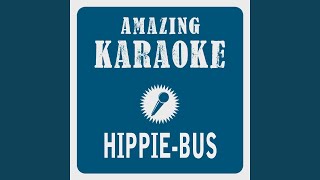 Hippie-Bus (Karaoke Version) (Originally Performed By Dodo)