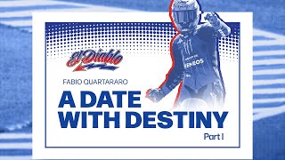 Fabio Quartararo - A Date With Destiny | Part 1