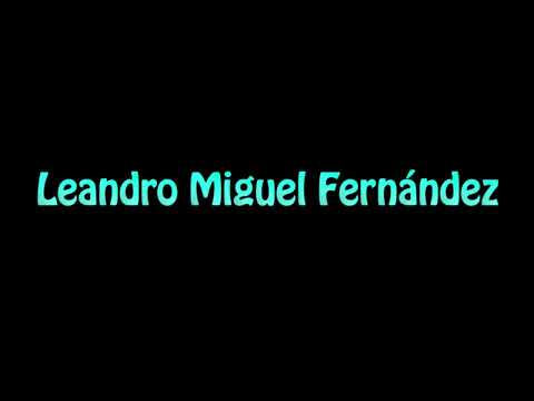 Learn How To Pronounce Leandro Miguel Fernandez