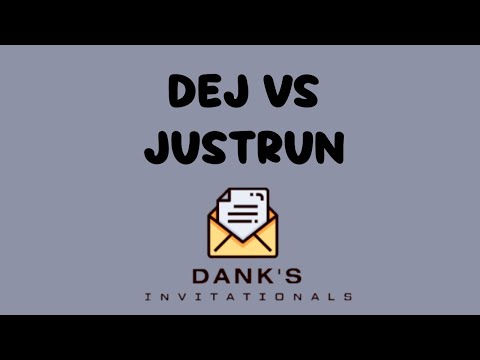 Dej vs JustRun | DanK's Invitationals