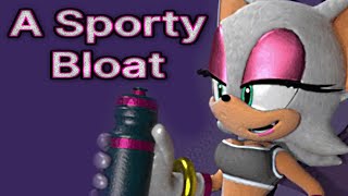 A Sporty Bloat (Rouge Animation)