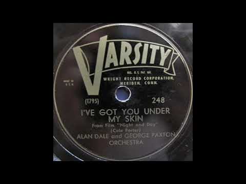 Alan Dale & George Paxton Orchestra - I've Got You Under My Skin (1949)
