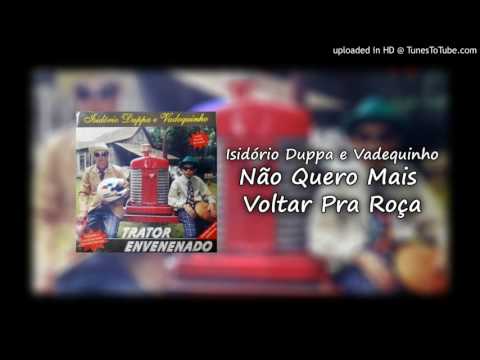 Isidório Duppa e Vadequinho - Não Quero Mais Voltar Pra Roça