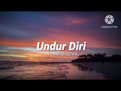 Undur Diri - Wawa Shazwa (lirik)