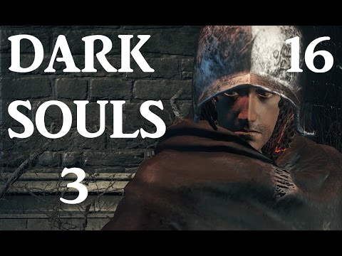 Dark Souls 3 - Deprived Playthrough PC - Part. 16